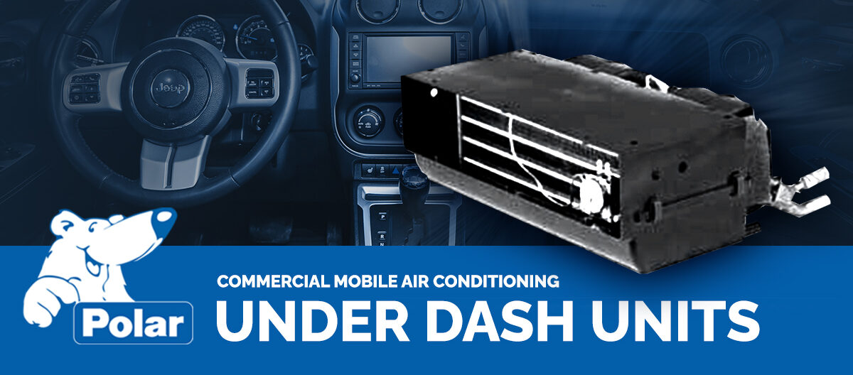 Commercial Mobile Air Conditioning Units Under Dash Units Polar Mobility